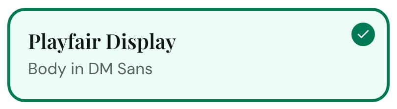 Playfair Display headings with DM Sans body text, selected